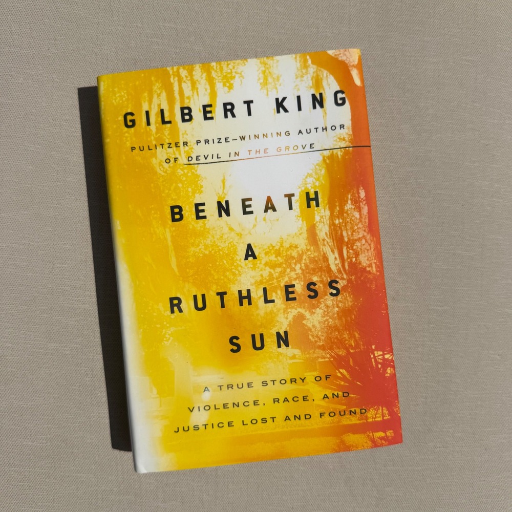 Beneath a Ruthless Sun Gilbert King Hardcover True Story Race Justice Florida